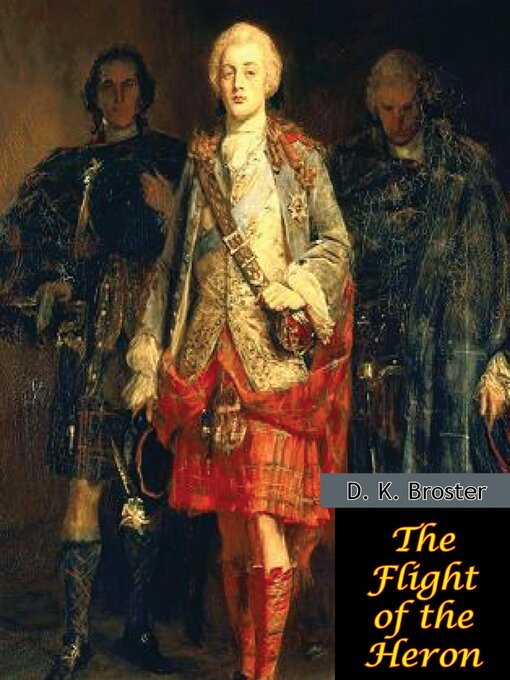 Title details for The Flight of the Heron by D. K. Broster - Available